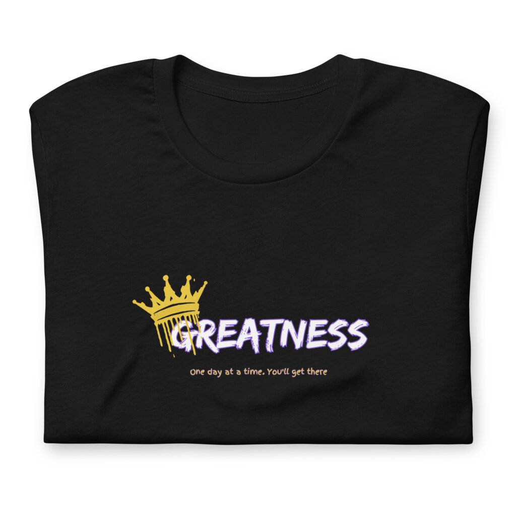 Greatness Unisex T-shirt